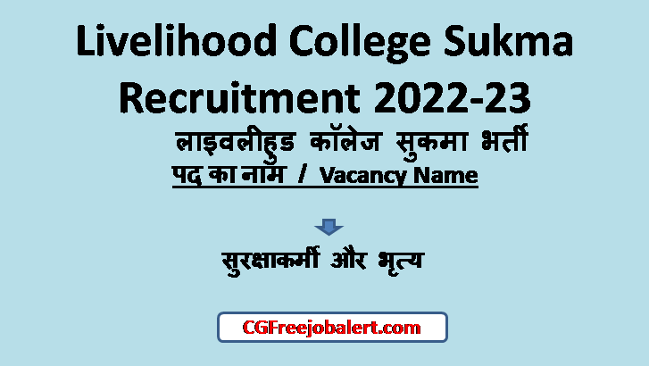 Livelihood College Sukma Recruitment