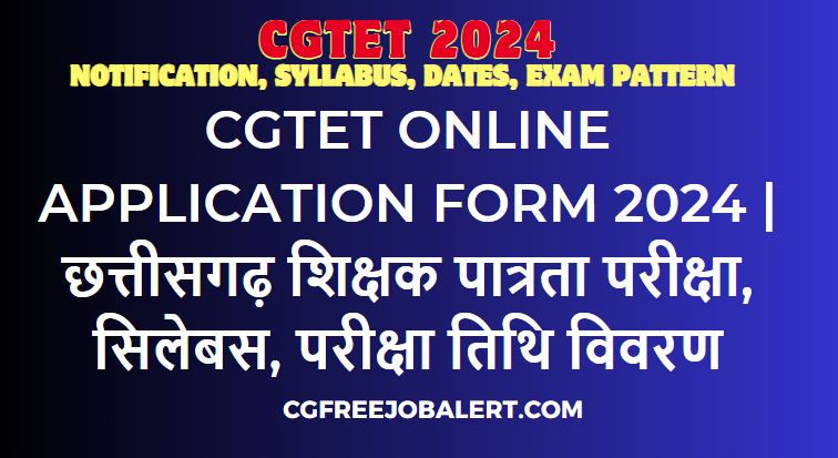 CGTET Online Application Form 2024