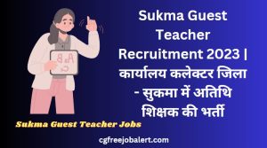 Sukma Guest Teacher Recruitment