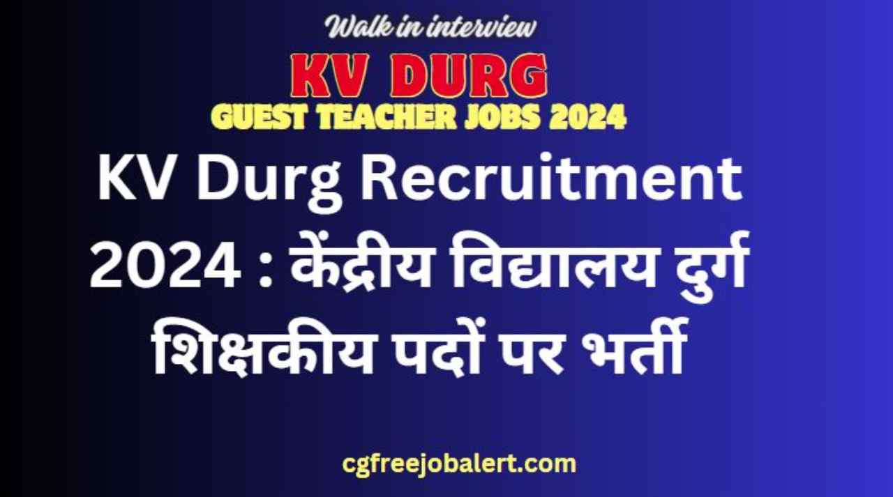 KV Durg Recruitment 2024