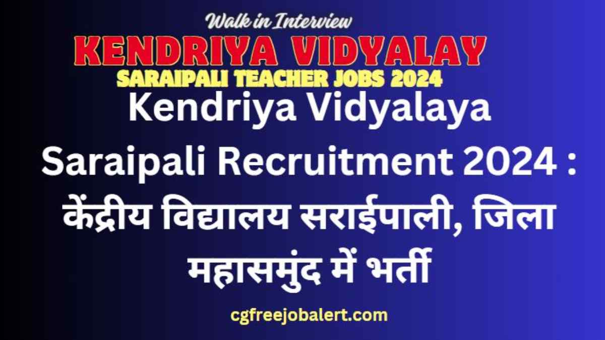 Kendriya Vidyalaya Saraipali Recruitment 2024